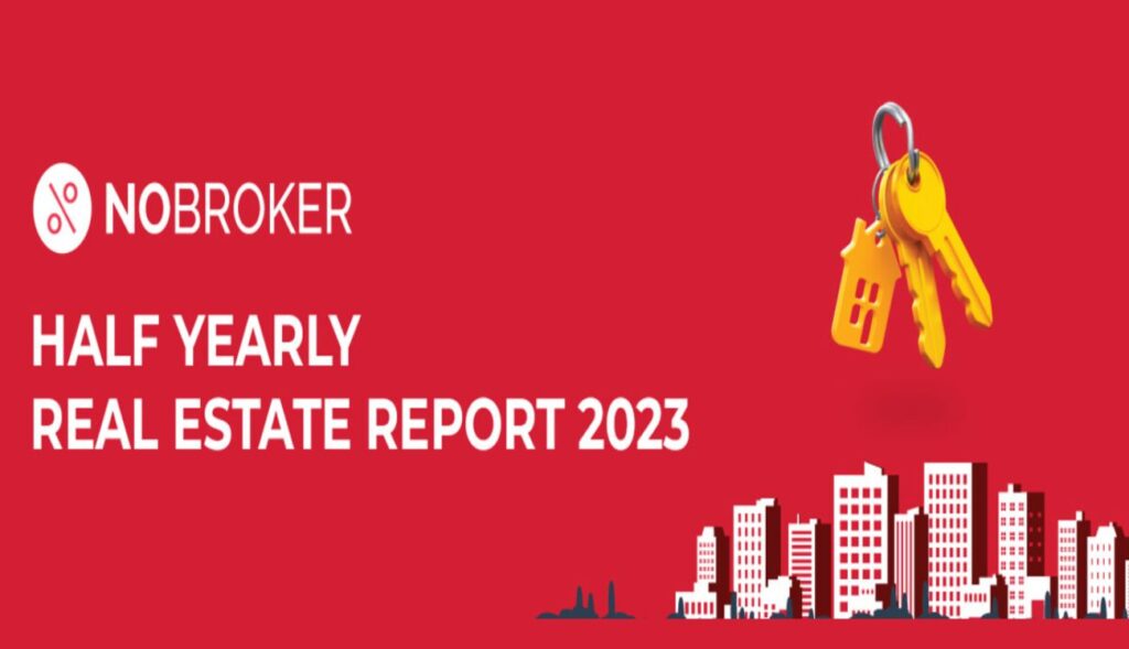 Real Estate Boom to Continue across Cities: NoBroker Mid-Year Real Estate Report 2023